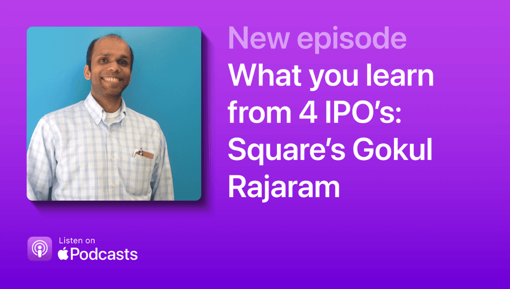 What you learn from 4 IPO’s: Square’s Gokul Rajaram